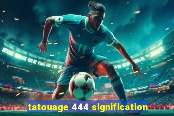 tatouage 444 signification